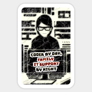 Coder by day, family IT support by night Sticker